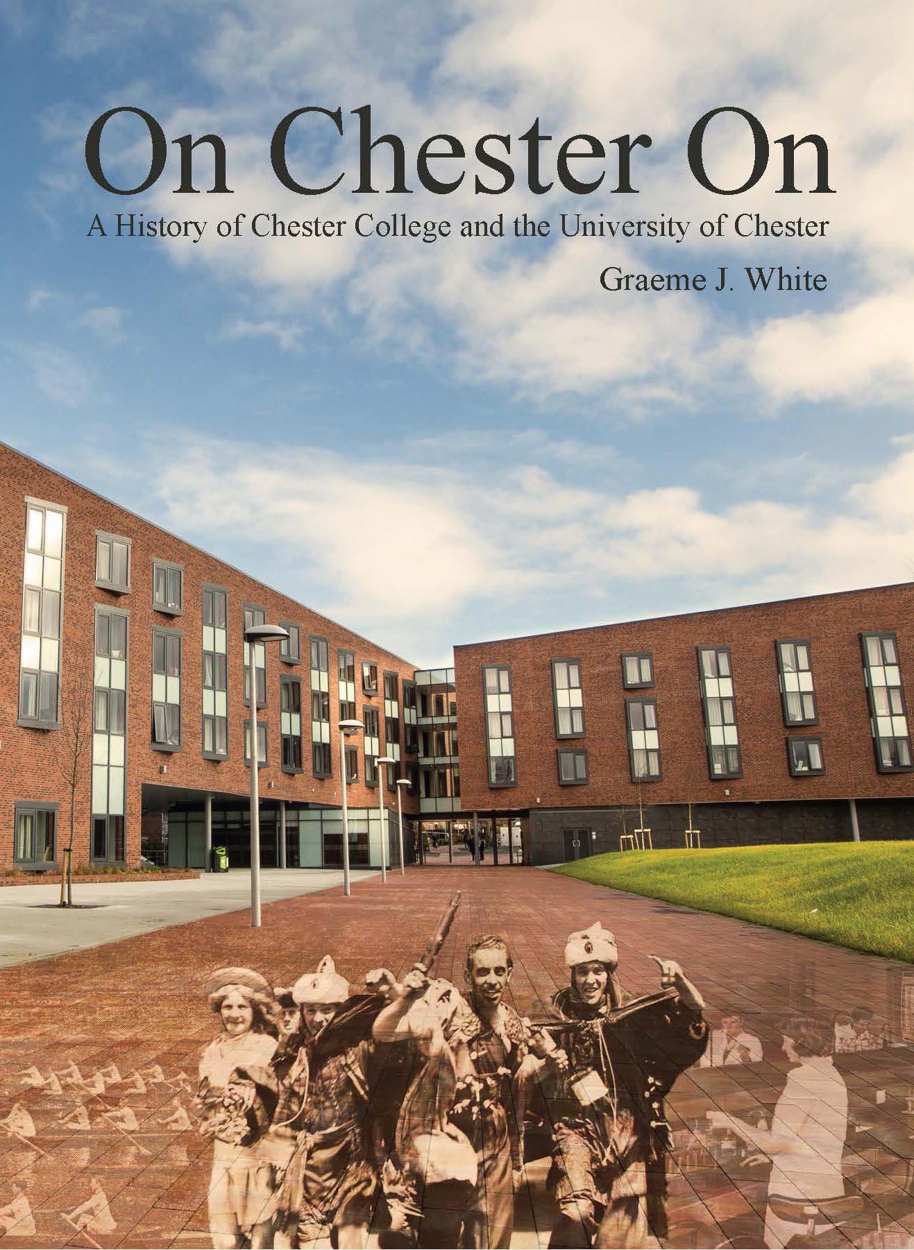 On Chester On: A History of Chester College and the University of Chester